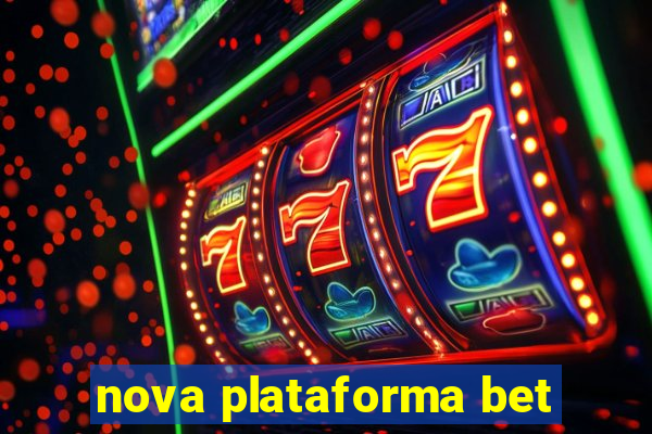 nova plataforma bet